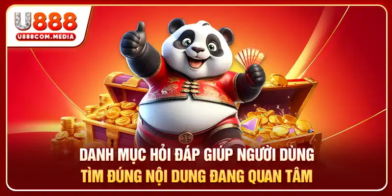 Danh mục hỏi đáp giúp người dùng tìm đúng nội dung đang quan tâm