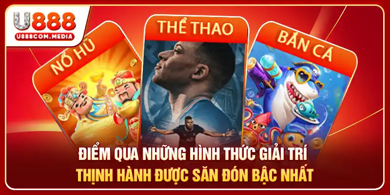 Điểm qua những hình thức giải trí thịnh hành được săn đón bậc nhất