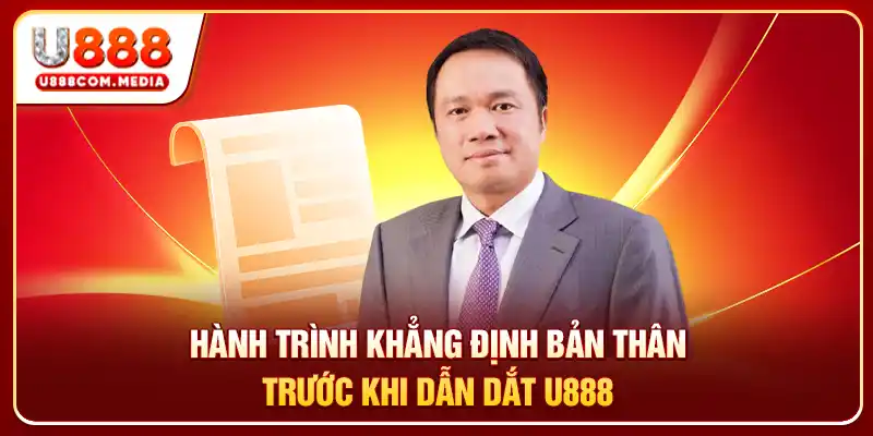 Hành trình khẳng định bản thân trước khi dẫn dắt U888