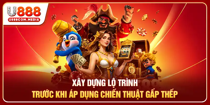 Xây dựng lộ trình trước khi áp dụng chiến thuật gấp thếp